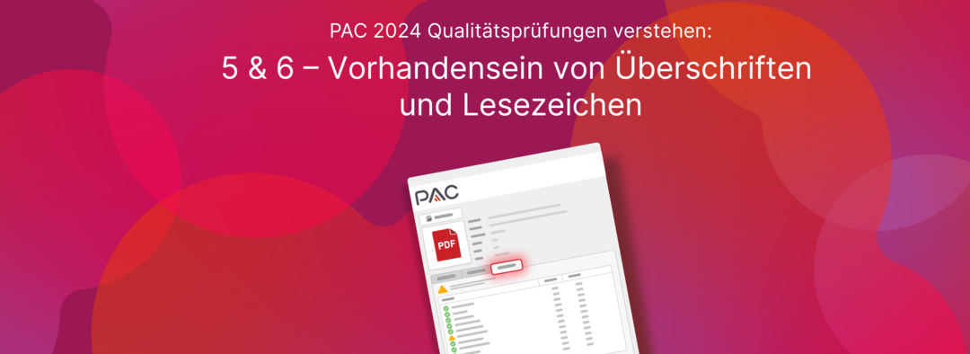 Benutzeroberfläche PAC 2024. Text: PAC 2024 Qualitätsprüfungen. 5 & 6 - Vorhandensein von Überschriften und Lesezeichen