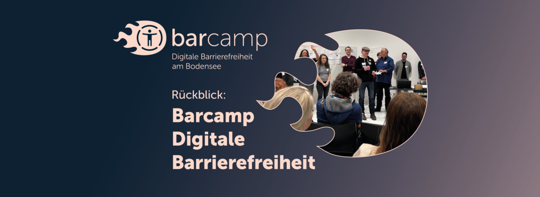 Illustration: Logo des BarCamp Digitale Barrierefreiheit am Bodensee. Text: Rückblick: Barcamp Digitale Barrierefreiheit. Foto von Teilnehmenden des BarcampsHintergrund: Barrierefreiheits-Symbol.