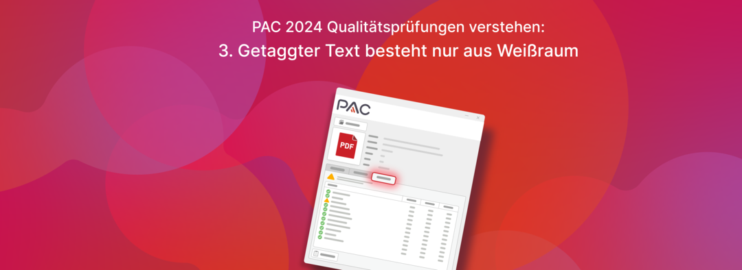 Benutzeroberfläche von PAC 2024. Text: PAC 2024 Qualitätsprüfungen verstehen. 3. Getaggter Text besteht nur aus Weißraum.