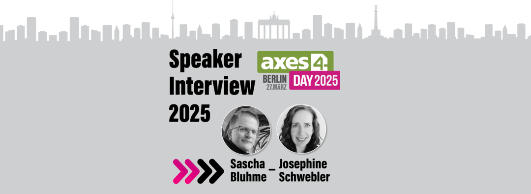 Fotos: Josephine Schwebler und Sascha Bluhme. Text: Speaker Interview 2025. Logo: axes4 Day