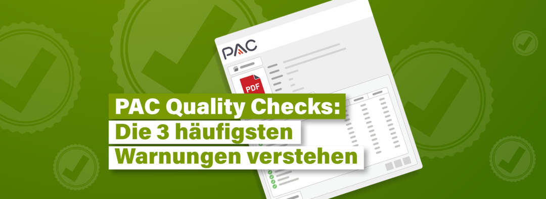 Titel: PAC Quality Checks: Die 3 häufigsten Warnungen verstehen. Benutzeroberfläche von PAC 2024. Im Hintergrund: Hellgrüne Häkchen auf grünem Untergrund.  